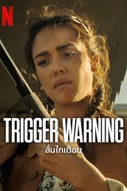 ดูหนังออนไลน์ เรื่อง Trigger Warning (2024) ลั่นไกเตือน